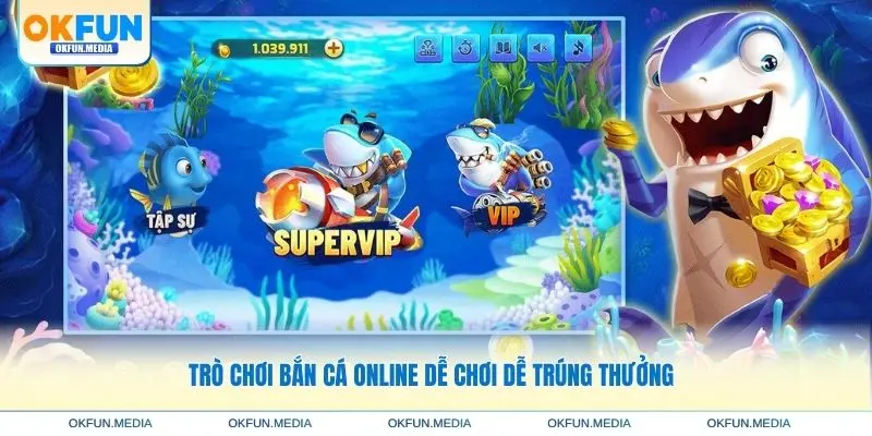 tro-choi-ban-ca-online-de-choi-de-trung